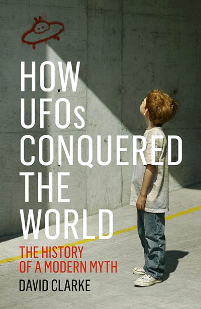 How UFOs Conquered the World: The History of a Modern Myth (book cover)