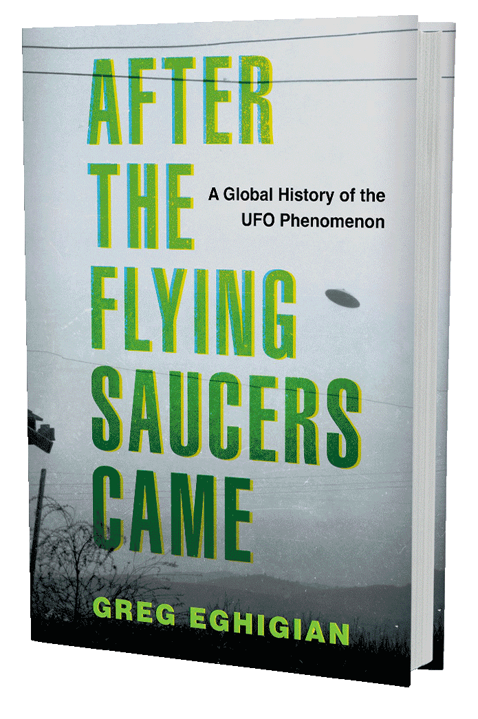 After the Flying Saucers Came: A Global History of the UFO Phenomenon