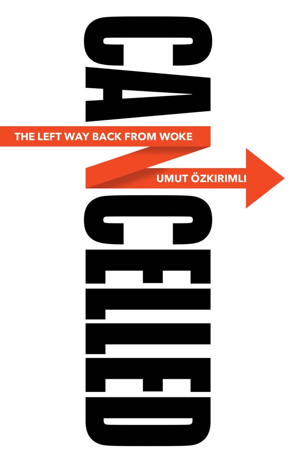 Cancelled: The Left Way Back from Woke (book cover)