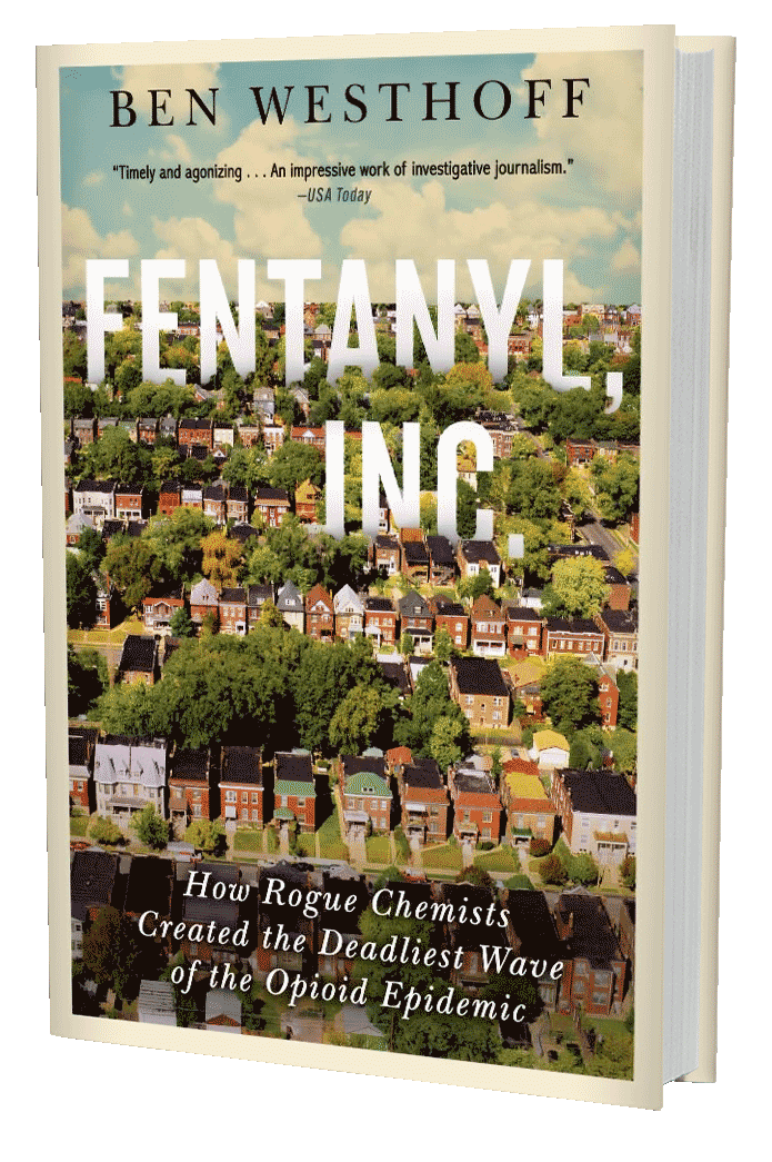 Fentanyl, Inc.: How Rogue Chemists Are Creating the Deadliest Wave of the Opioid Epidemic (book cover)