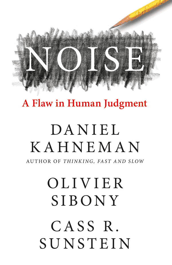Noise: A Flaw in Human Judgment (book cover)