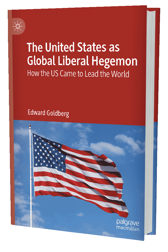 The United States as Global Liberal Hegemon: How the US Came to Lead the World (book cover)