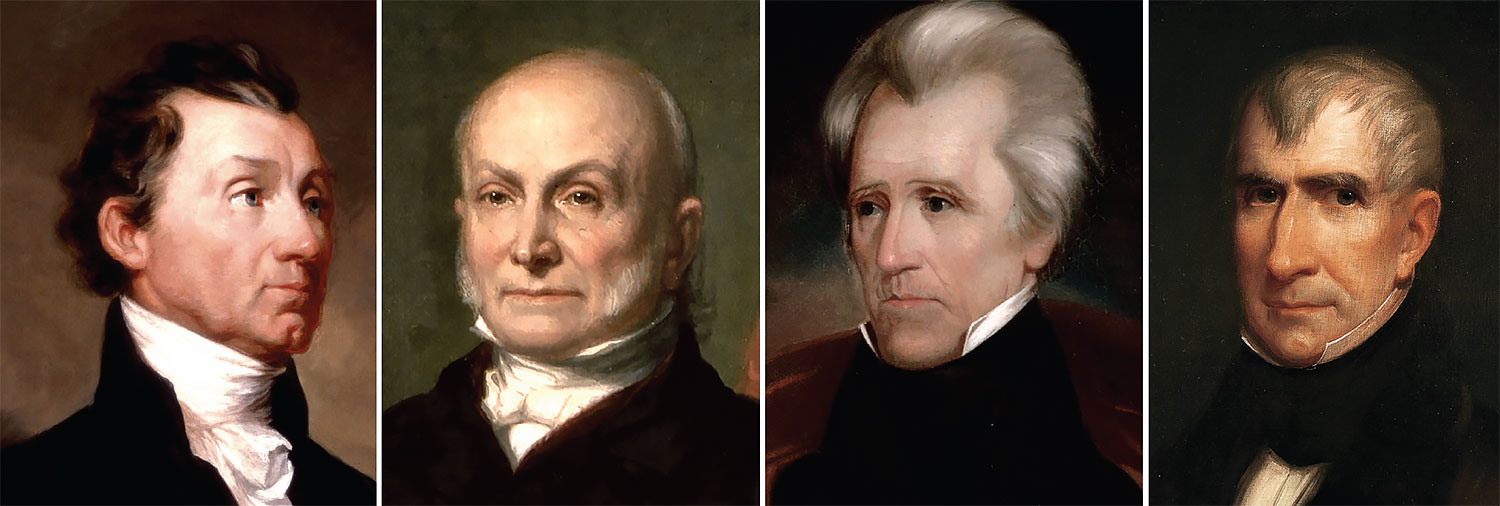 Left to right: James Monroe, John Quincy Adams, Andrew Jackson, and William Henry Harrison