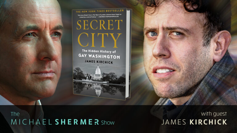 Skeptic The Michael Shermer Show James Kirchick Secret City The Hidden History Of Gay